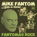 MIKE FANTOM & THE BOP-A-TONES /Fantomas Rock(7")
