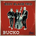 EDDY BLAKE TRIO/Bucko(CD)