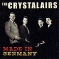 THE CRYSTALAIRS/Made in Germany(CD)