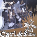 CARL & THE RHYTHM ALL STARS/Slipped My Mouth(CD)