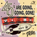 45'S ARE GOING GOING GONE(CD)