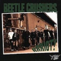BEETLE CRUSHERS/Rrriot!(CD)