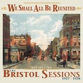 WE SHALL ALL BE REUNITED - Revisiting The Bristol Sessions 1927-1928(CD)