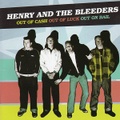 HENRY AND THE BLEEDERS/Out Of Cash, Out Of Luck, Out On Bail(中古CD)