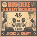BIG SANDY VS DEKE DICKERSON/Jesus & Gravy(7")