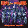 LUCAS & THE DYNAMOS/Unregulated Rockers(CD)