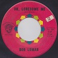 BOB LUMAN/Oh Lonesome Me(中古7")