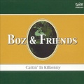 BOZ & FRIENDS/Cattin' Kilkenny(CD)