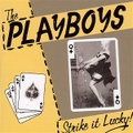 PLAYBOYS/Strike it Lucky!(CD)