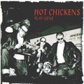 HOT CHICKENS/Play Gene(CD)