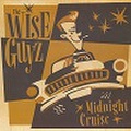 THE WISE GUYZ/Midnight Cruise(CD)