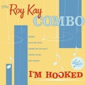 THE ROY KAY COMBO/I'm Hooked(CD)