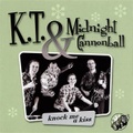 K.T & THE MIDNIGHT CANNONBALL/Knock Me A Kiss(CD)