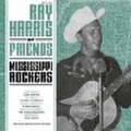 RAY HARRIS AND FRIENDS: MISSISSIPPI ROCKERS(CD)