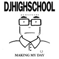 DJ HIGHSCHOOL making my day MIX CD-R