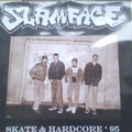 SLAMFACE skate & hardcore 95 10inch