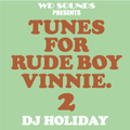 DJ HOLIDAY TUNES FOR RUDE BOY VINNIE. 2 MIX CD