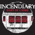 INCENDIARY cost of living LP