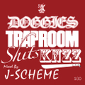 J-SCHEME doggies trap room shit$ MIX KNZZ