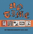 NO TIME no time discography 2013-2021 CD