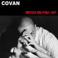 COVAN retch on you / 457 CD