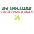 DJ HOLIDAY christmas dream 3 MIX CD