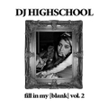 DJ HIGHSCHOOL fill in my blank vol.2 MIX CD ( DIGITAL DATA ) 