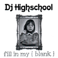 DJ HIGH SCHOOL fill in my blank MIX CD-R