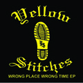 YELLOW STITCHES wrong place wrong time ep CD