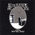 ALL THE HEATHERS ARE DYING attack of the rock'n'roll zombies CD