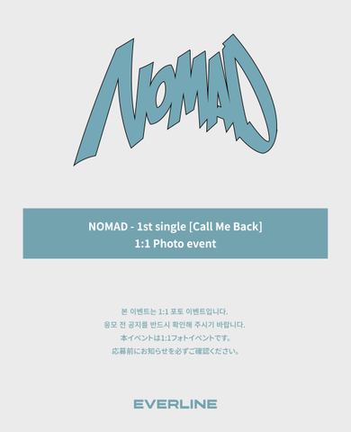 [10/13 OFFLINE EVENT] NOMAD 1st Single [Call Me Back] 1:1 PHOTO EVENT