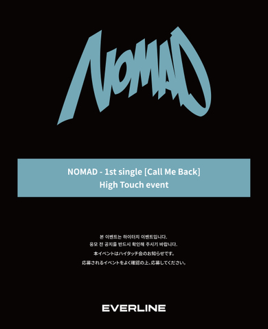 [10/13 OFFLINE EVENT] NOMAD 1st Single [Call Me Back] HIGH TOUCH EVENT