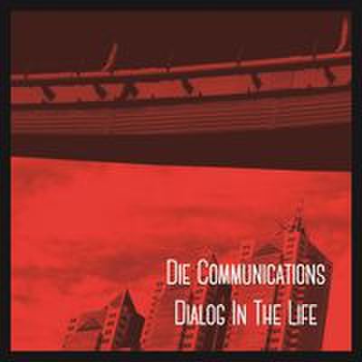 fix-72 : Die Communications - Dialog In The Life (CD)
