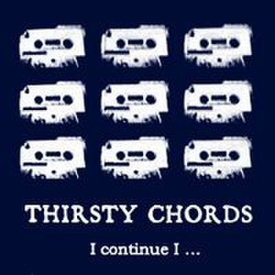 Thirsty Chords - I Continued I... (CD)
