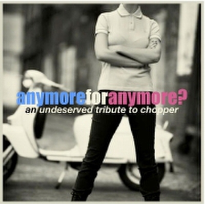 fix-59 : A Tribute To Chopper - Anymore For Anymore? (2CD)