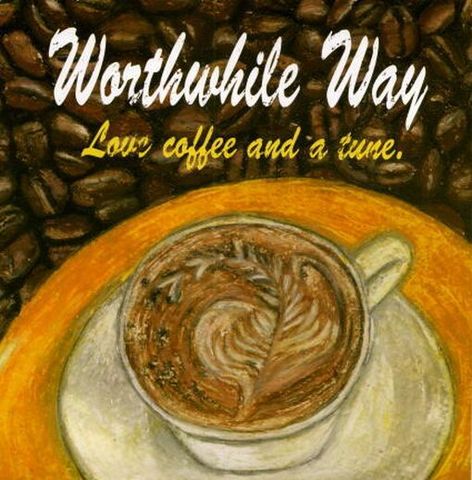Worthwhile Way - Love Coffee And A Tune (7")