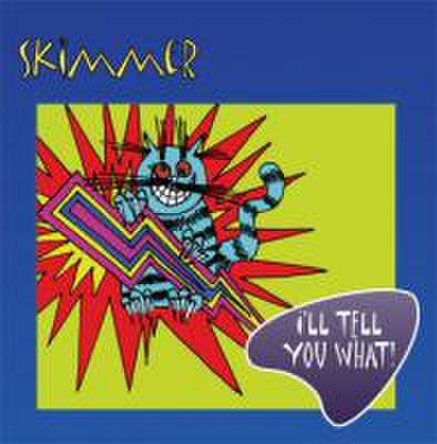 Skimmer - I'll Tell You What (CD)