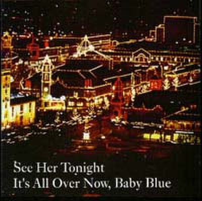 See Her Tonite - It's All Over Now Baby Blue (CD)