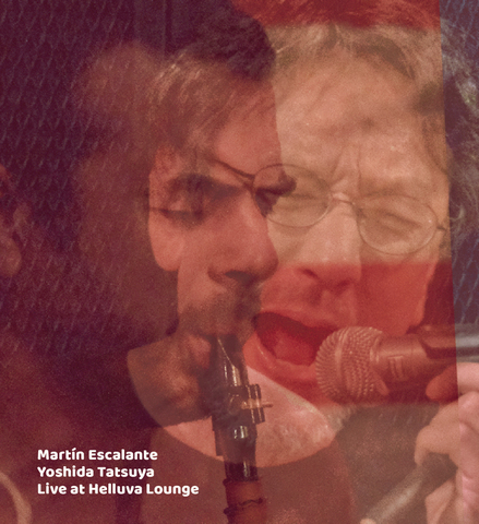 Live at Helluva Lounge / Martin Escalante & Yoshida Tatsuya