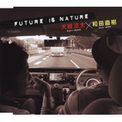 FUTURE IS NATURE