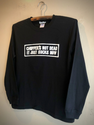 CHOPPER'S NOT DEAD (RHS ver) - L/S T-shirts (BLACK)