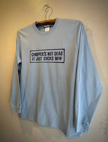 CHOPPER'S NOT DEAD (RHS ver) - L/S T-shirts (ACID BLUE)