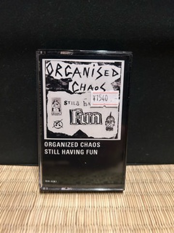 ORGANIZED CHAOS - Still Having Fun(TAPE)