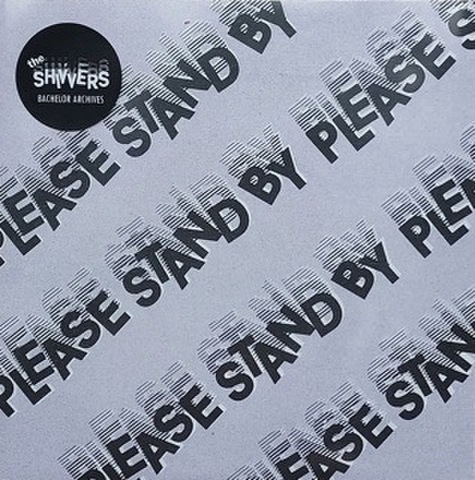 the SHIVVERS - Please Stand By / Life Without You (EP)