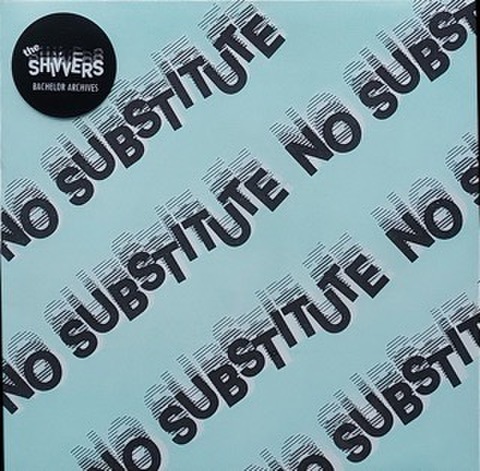 the SHIVVERS - No Substitute / Remember Tonight (EP)