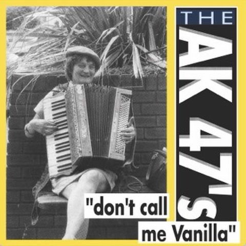 AK-47'S - Don't Call Me Vanilla (LP)