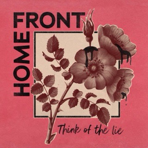 HOME FRONT - Think Of The Lie  (LP)