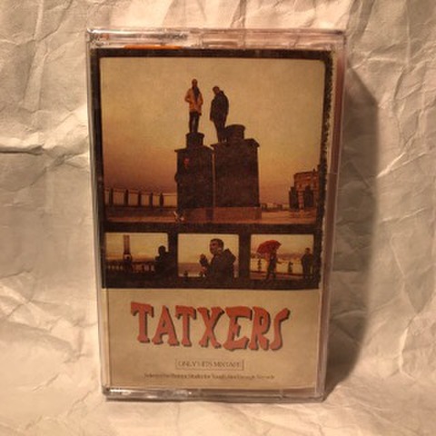 TATXERS / ONLY HITS!!! (TAPE)