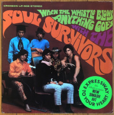 SOUL SURVIVORS / WHEN THE WHISTLE BLOWS ANYTHING GOES WITH THE SOUL SURVIVORS