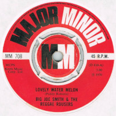 BIG JOE SMITH AND THE REGGAE ROUSERS / LOVELY WATER MELON